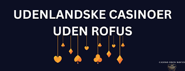 Casino Uden Casinoer Uden ROFUS - Frihed til at Spille