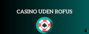 Opdag Verdenen af Casino uden om Rufus